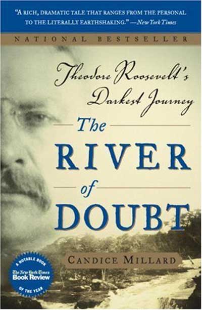 the river of doubt theodore roosevelt's darkest journey book cover author candice millard color