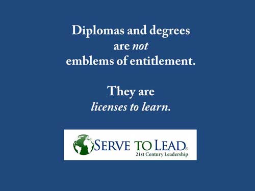 diplomas degrees are licenses to learn quote from serve to lead